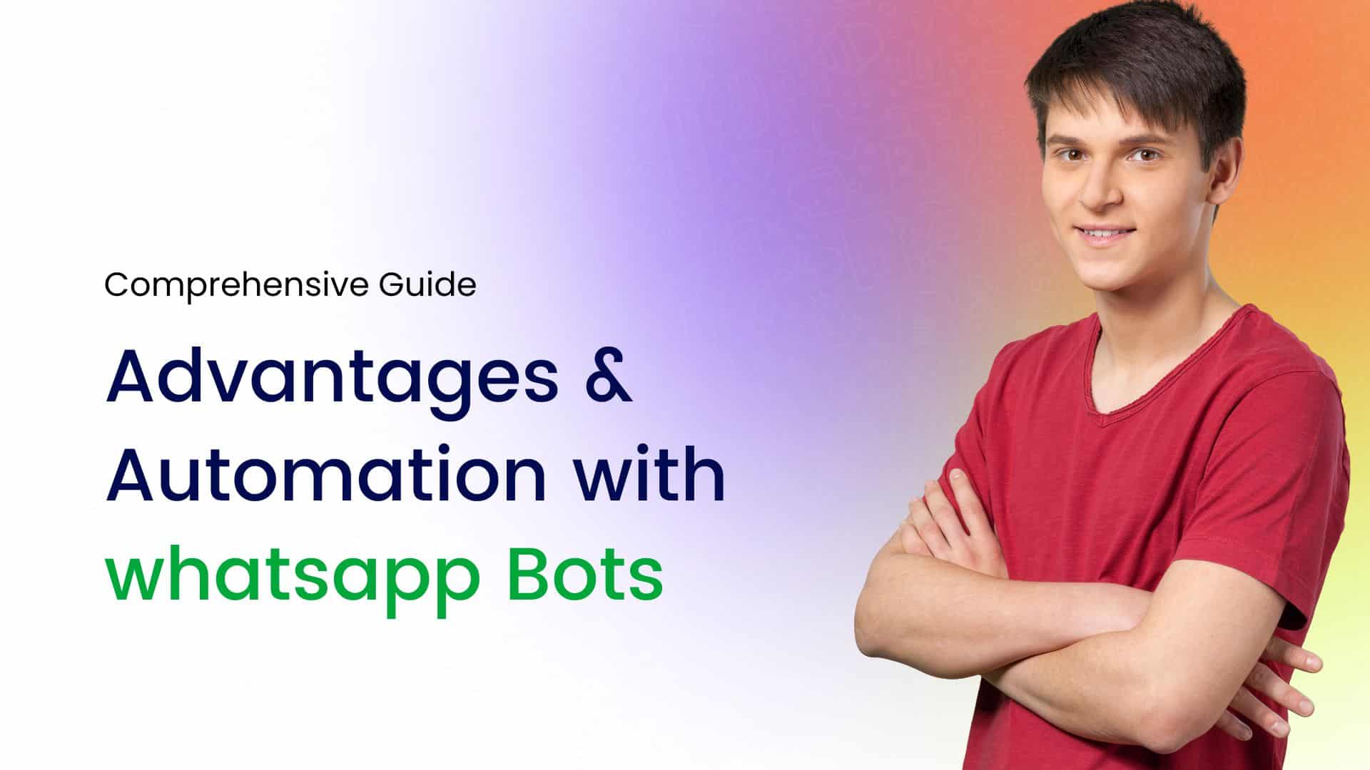 Advantages & Automation with whatsapp Bots